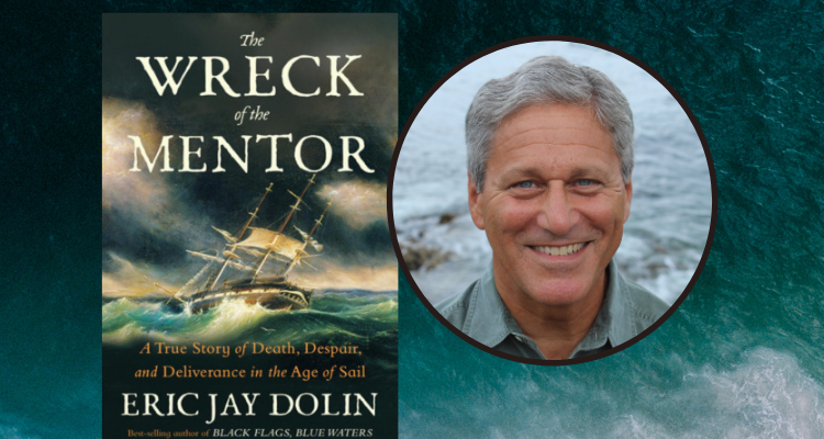 image of author Eric Jay Dolan and the cover of his book Wreck of the Mentor